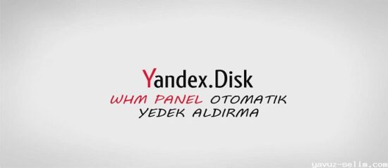 Cpanel Yandex Disk Otomatik Yedek Alma