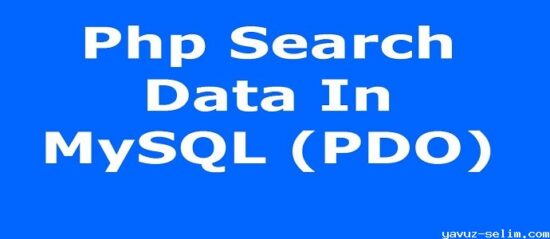 Pdo Veri Arama – ( PDO Data Search ) Videolu Anlatım