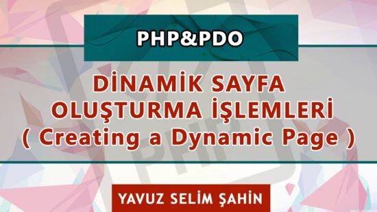 PHP&PDO ile Dinamik Sayfa Oluşturma İşlemleri